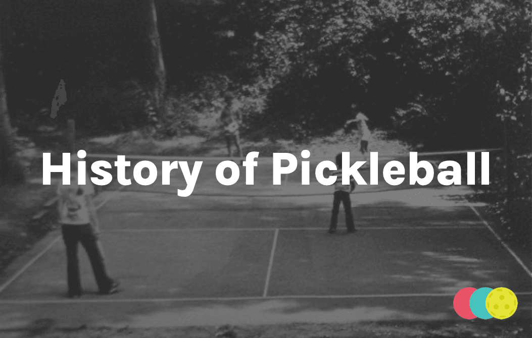 History of Pickleball